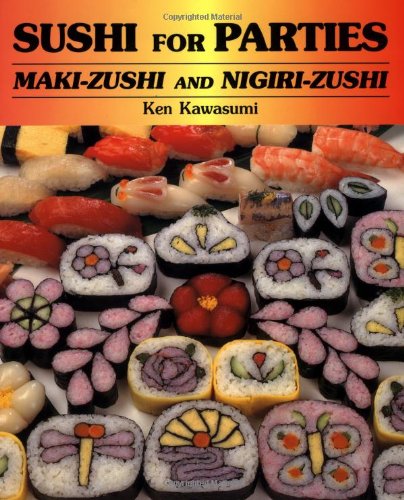 Sushi for Parties: Maki-Zushi and Nigiri-Zushi Leisure, Home & Garden