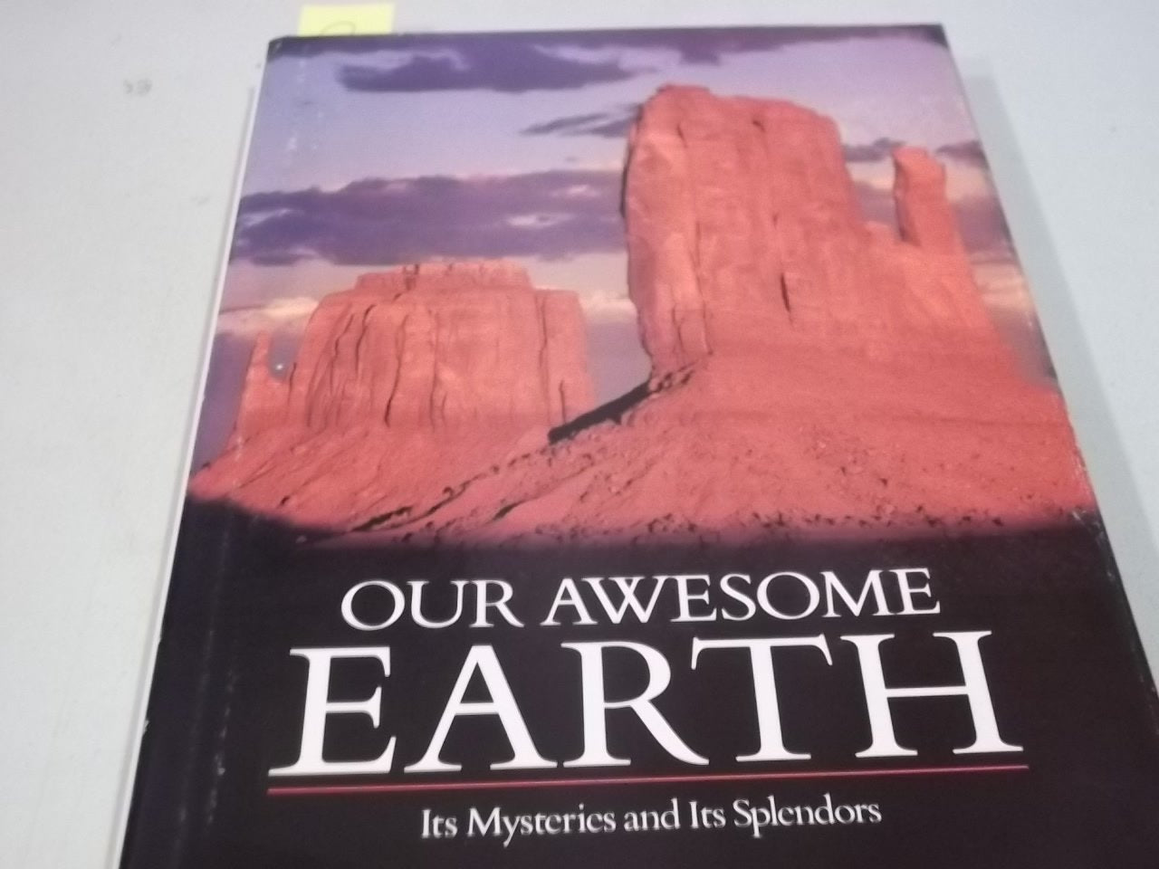 Our Awesome Earth: Its Mysteries and Its Splendors Business & Technology