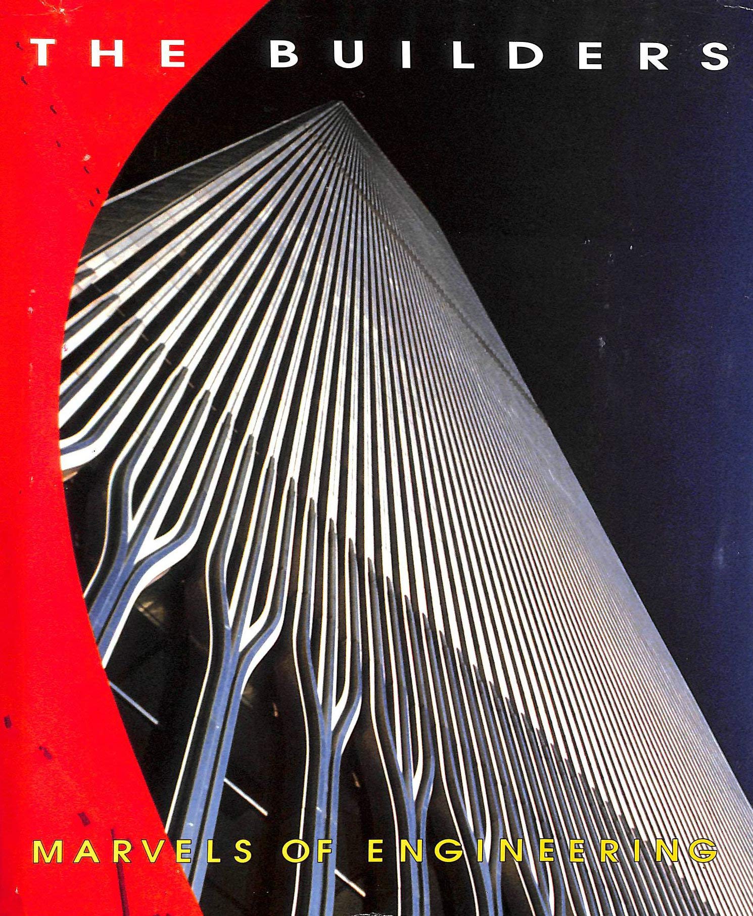 The Builders: Marvels of Engineering Business & Technology