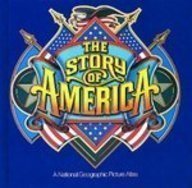 The Story of America: A National Geographic Picture Atlas Learning & Reference