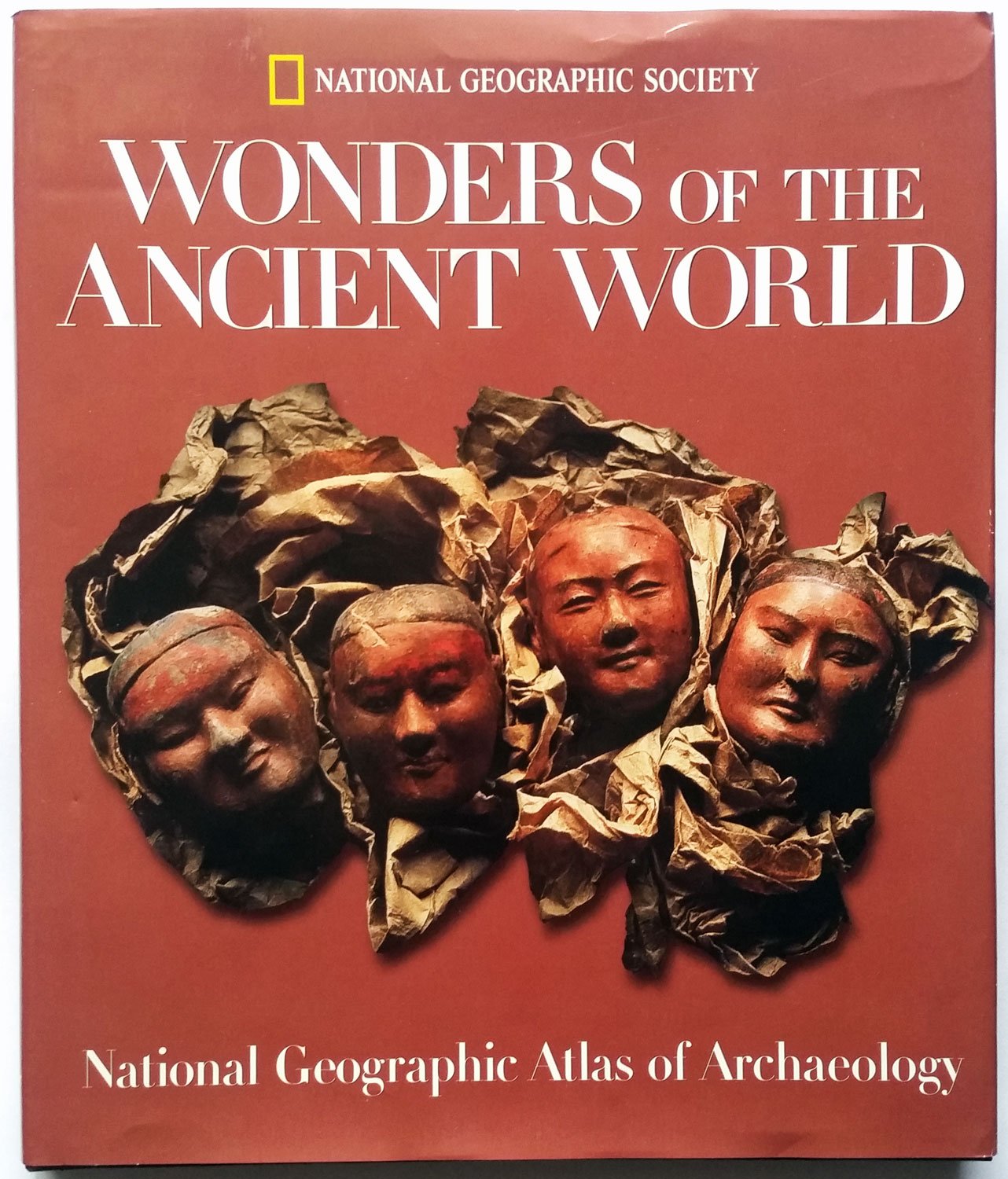 Wonders of the Ancient World: National Geographic Atlas of Archaeology Social Sciences