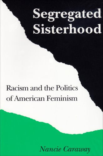 Segregated Sisterhood: Racism Politics American Feminism Books