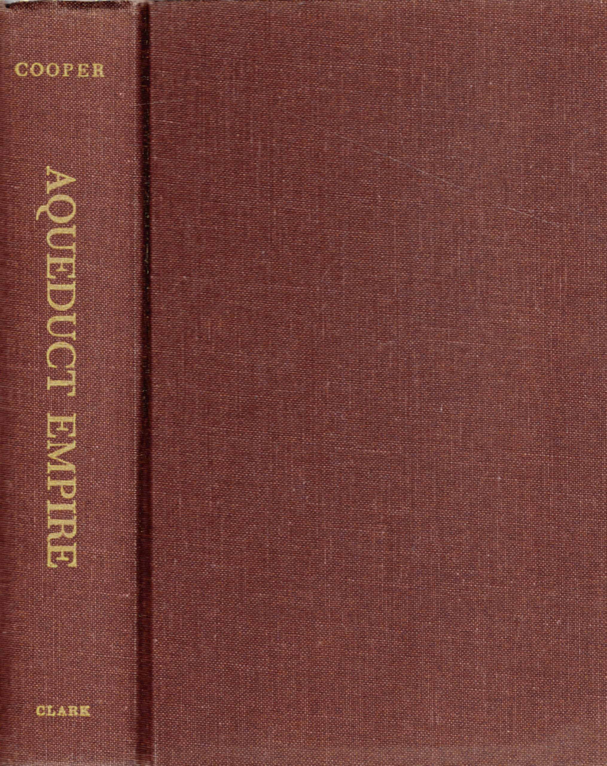 Aqueduct Empire; a Guide to Water in California, its Turbulent History and its Management Today Books