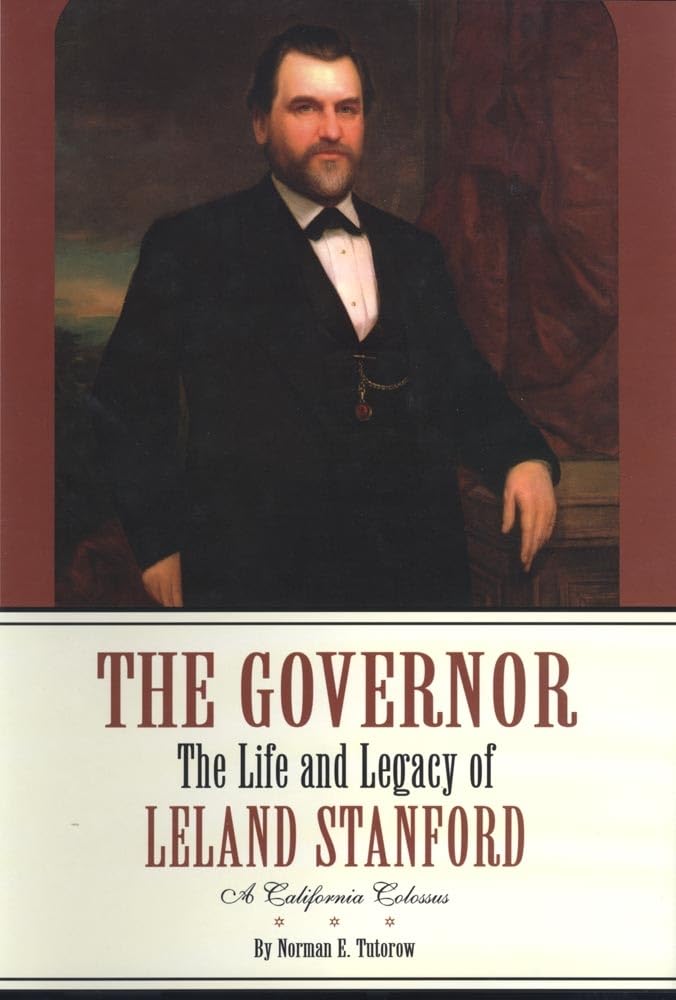 The Governor: The Life and Times of Leland Stanford--A California Colossus: The Life and Legacy of Leland Stanford, a California Colossus Biographies & Memoirs Audio Books