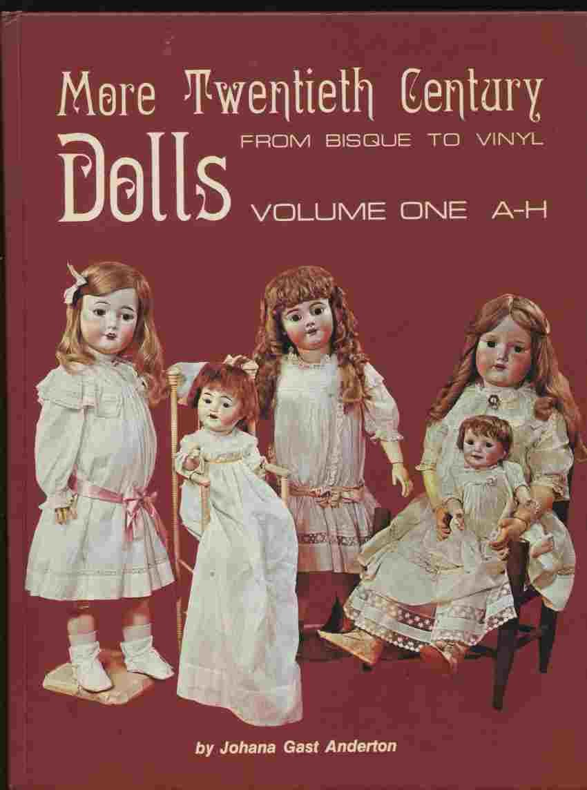 More Twentieth-Century Dolls: From Bisque to Vinyl : A-H Business & Technology