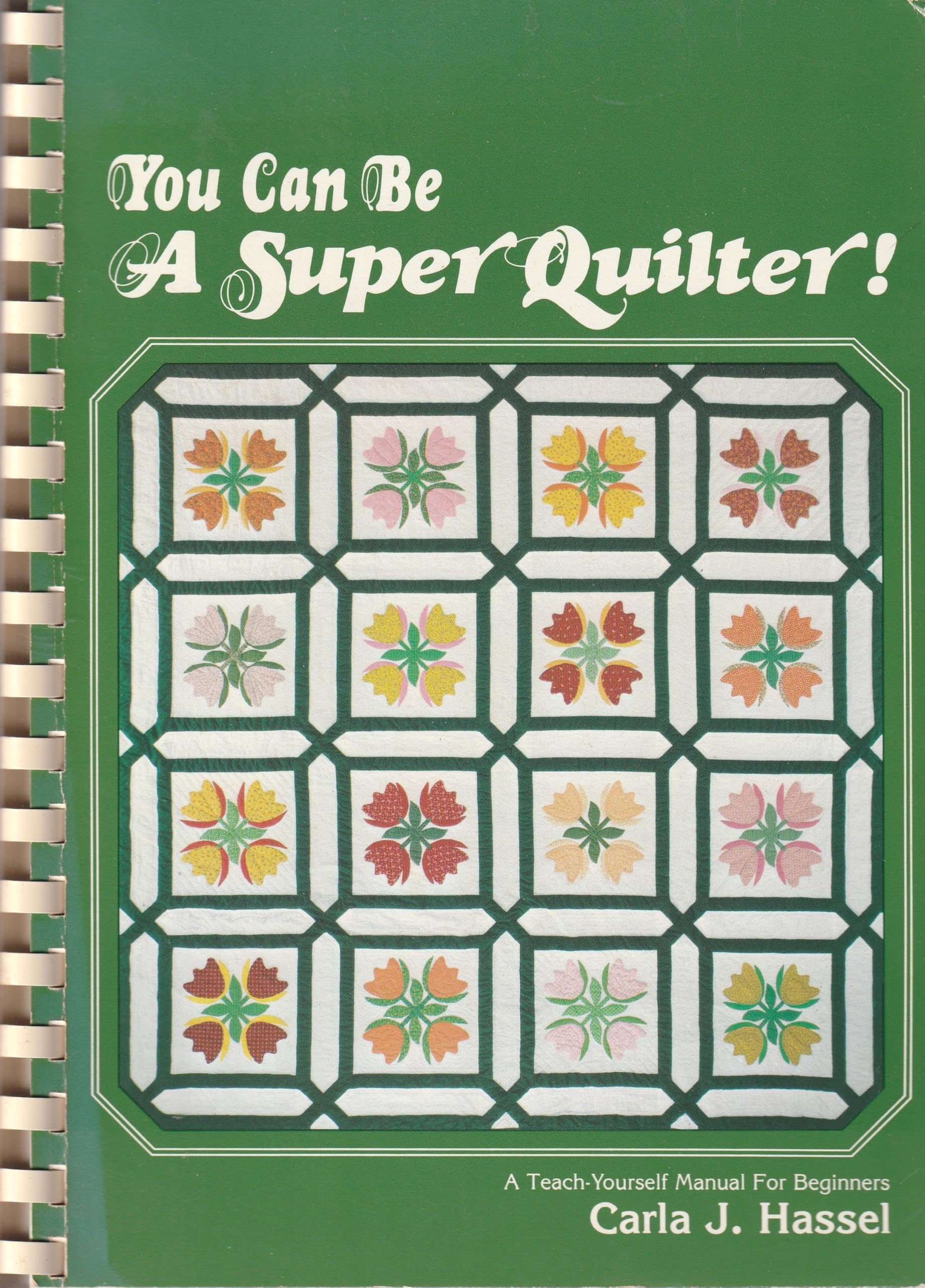 You Can Be a Super Quilter: A Teach Yourself Manual for Beginners Film, Art & Culture