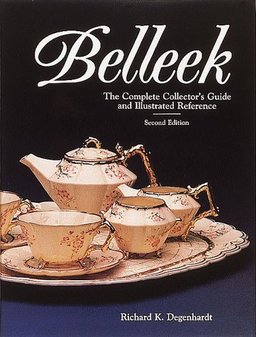 Belleek: The Complete Collector's Guide and Illustrated Reference Hobbies & Crafts