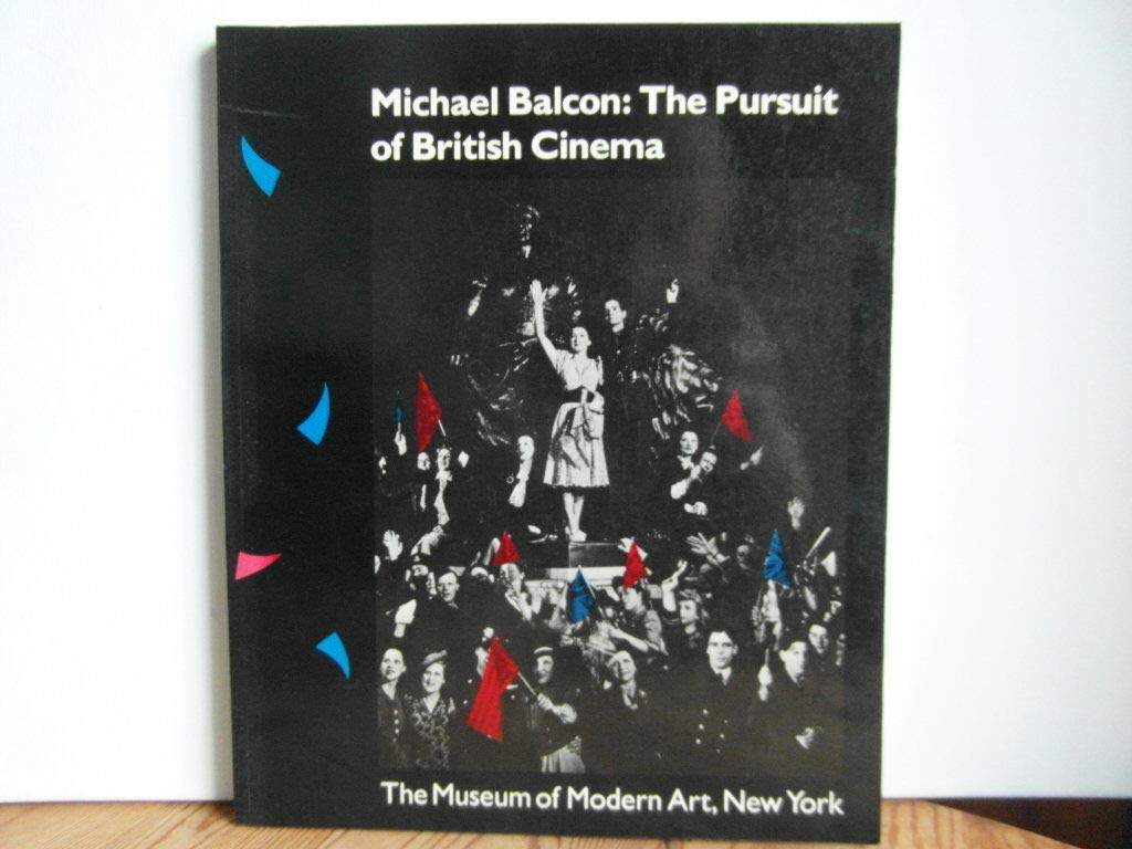 Michael Balcon: The Pursuit of British Cinema Media & Communication