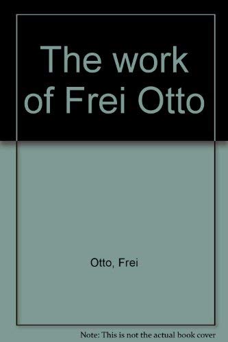 The work of Frei Otto Books