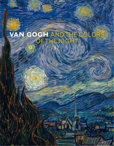 Van Gogh and the Colors of the Night Film, Art & Culture
