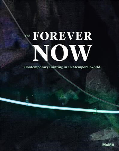 Forever Now Painting in the New Millenium Film, Art & Culture