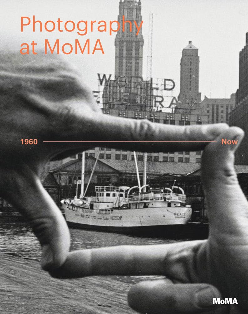 Photography at MoMA: 1960 to Now - Volume II Film, Art & Culture
