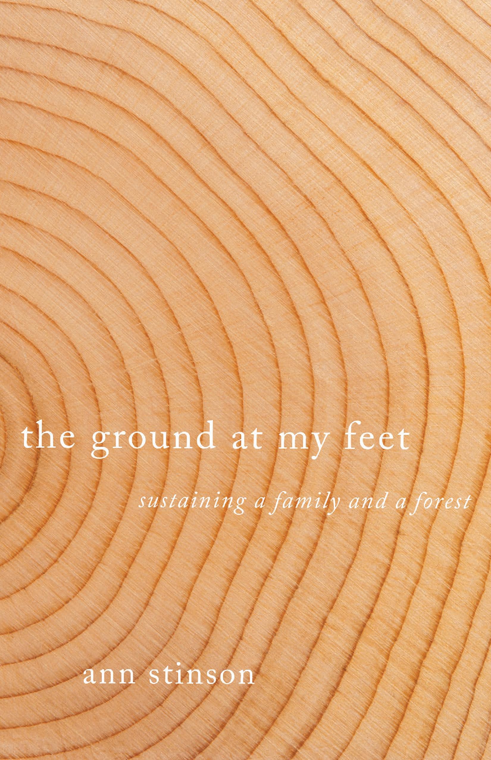 The Ground at My Feet: Sustaining a Family and a Forest Memories