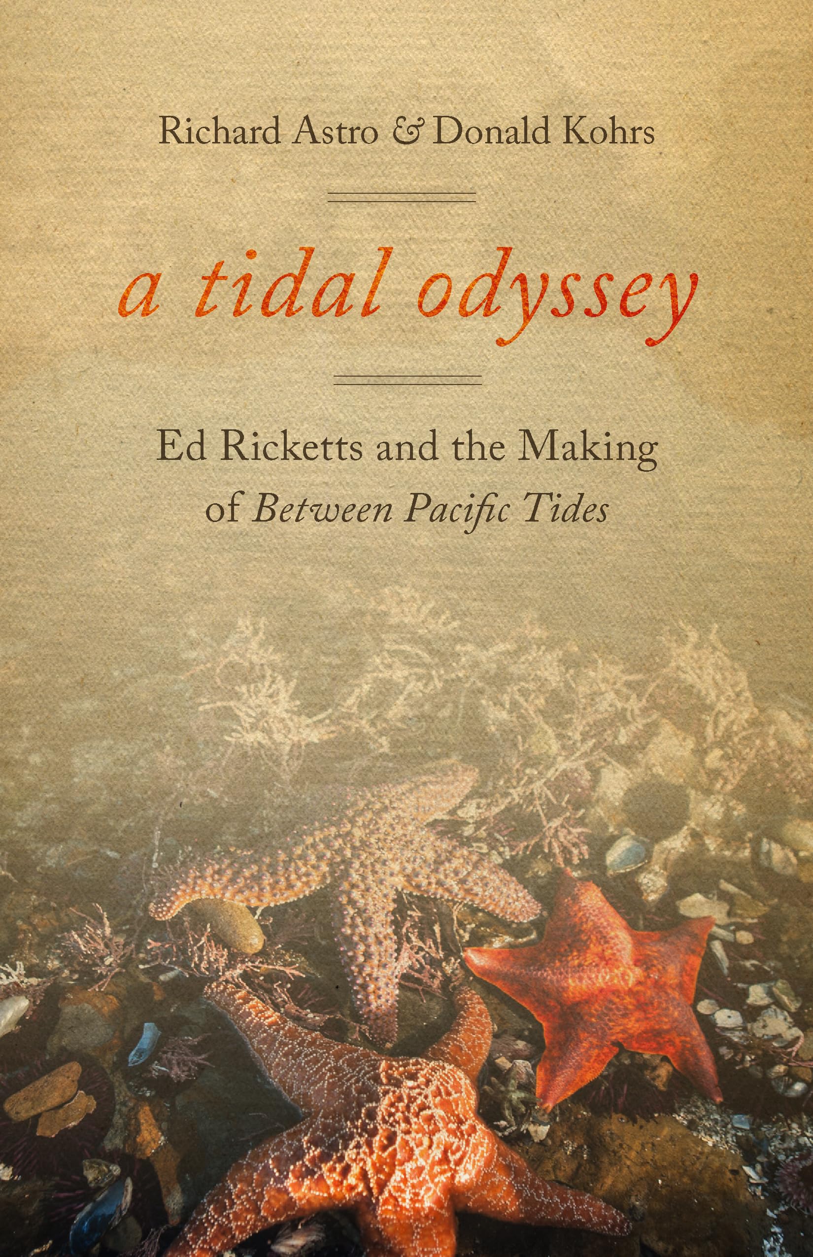 A Tidal Odyssey: Ed Ricketts and the Making of Between Pacific Tides Science