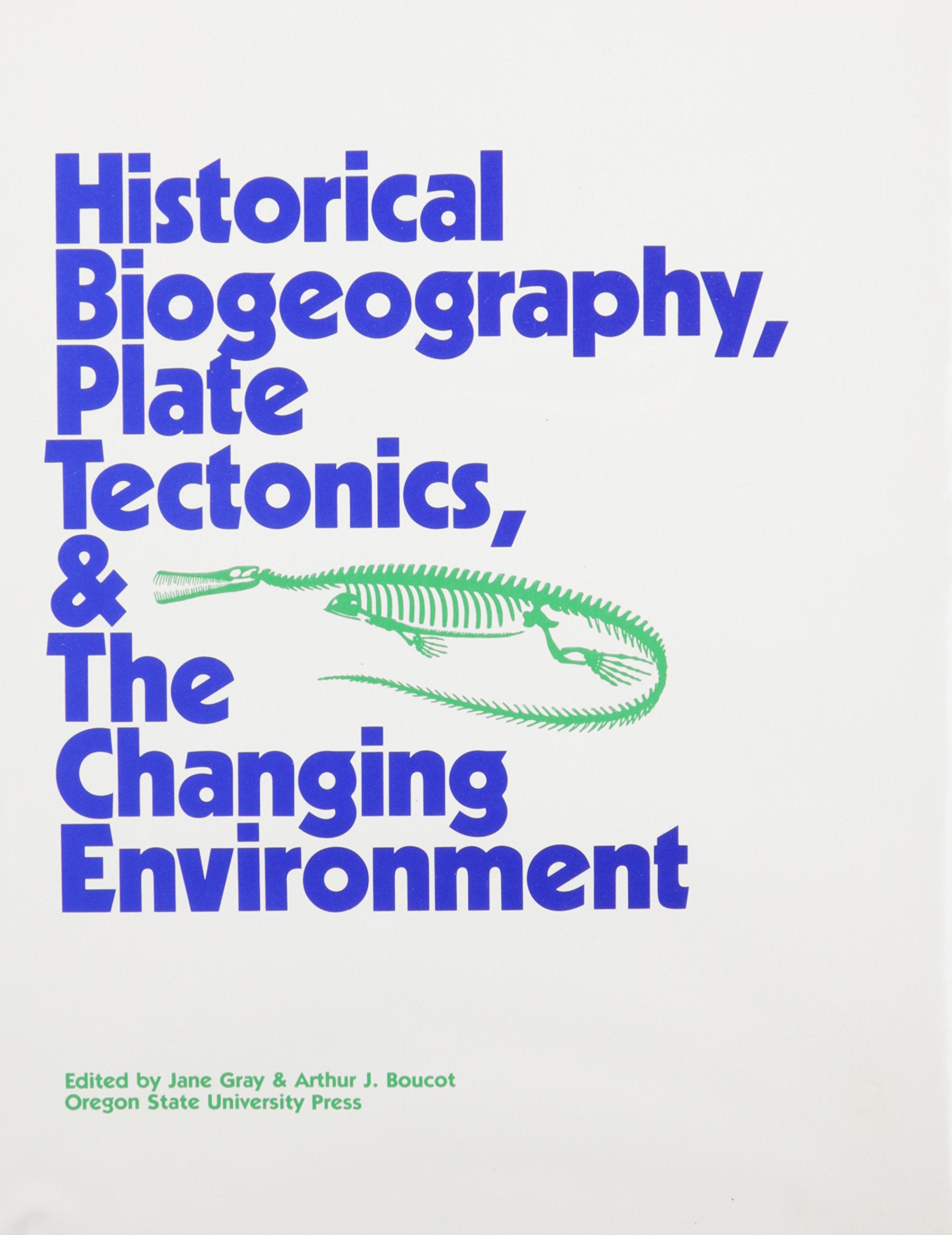 Historical Biogeography, Plate Tectonics, and the Changing Environment Geology & Geography