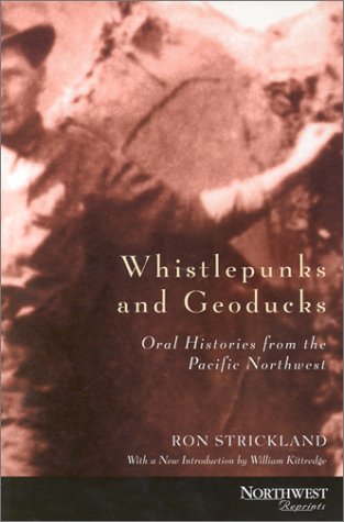 Whistlepunks and Geoducks: Oral Histories from the Pacific Northwest (Northwest Reprints) book