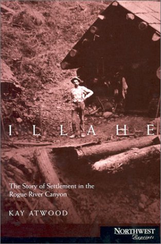 Illahe: The Story of Settlement in the Rogue River Canyon Memories
