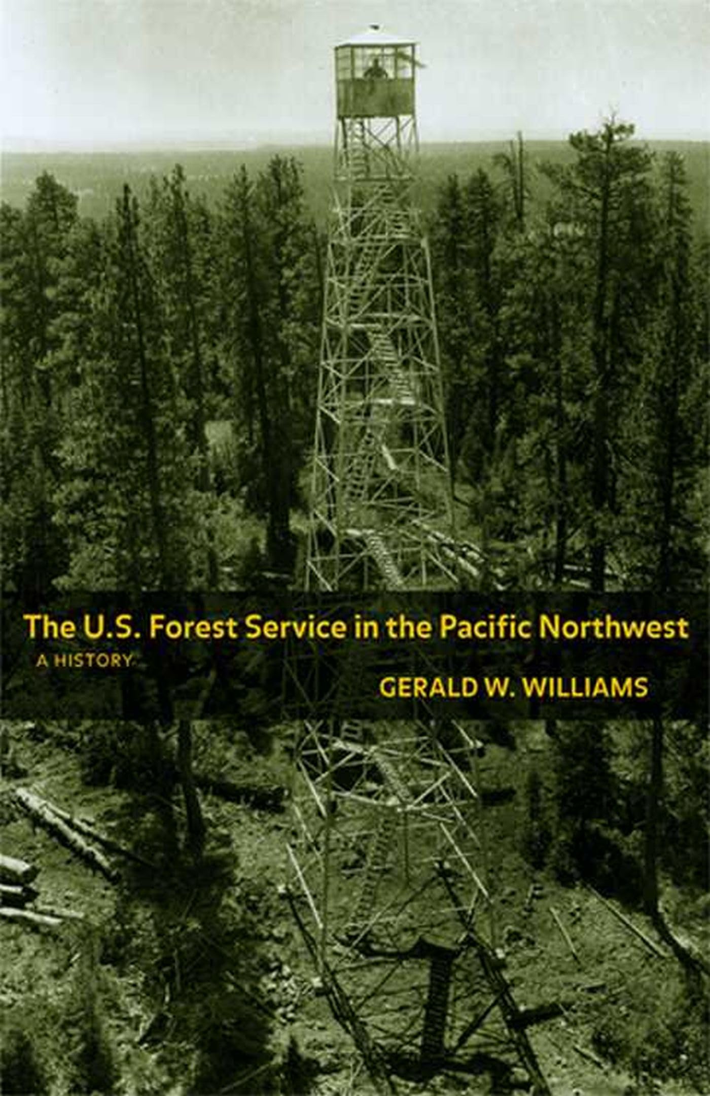The U.S. Forest Service in the Pacific Northwest: A History Natural Sciences