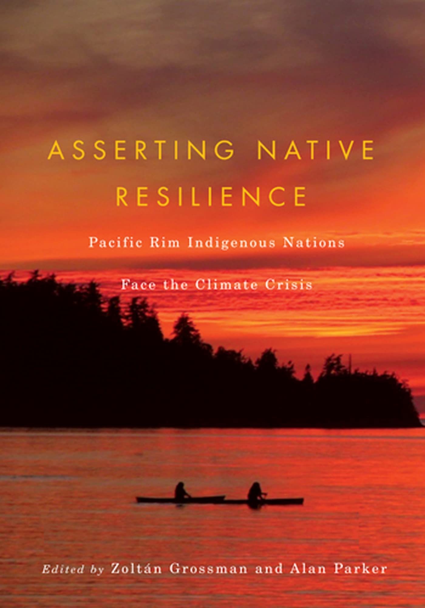 Asserting Native Resilience: Pacific Rim Indigenous Nations Face the Climate Crisis book