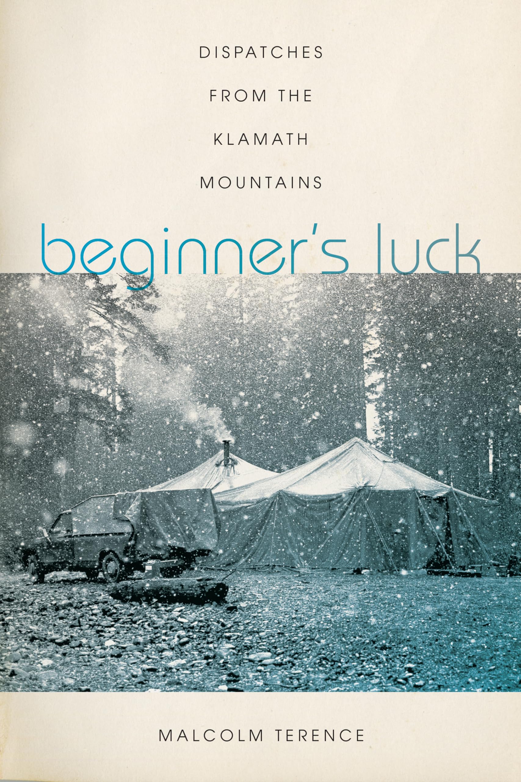 Beginner's Luck: Dispatches from the Klamath Mountains Social Sciences
