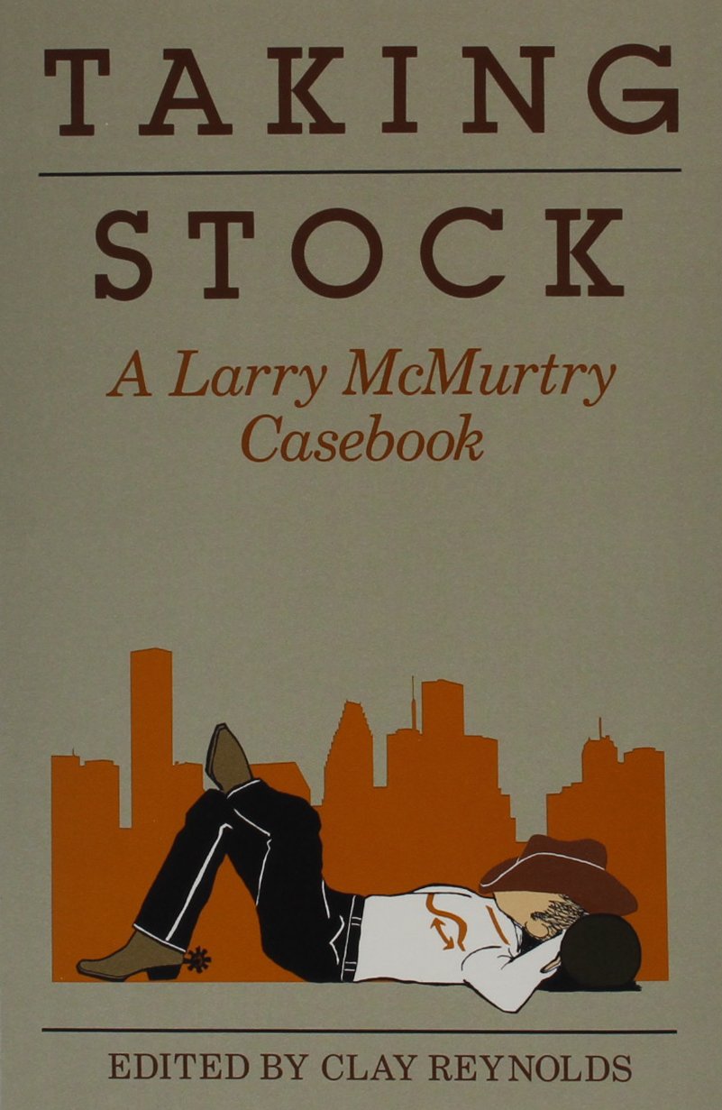 Taking Stock: A Larry McMurtry Casebook (Southwest Life and Letters) Contemporary literature