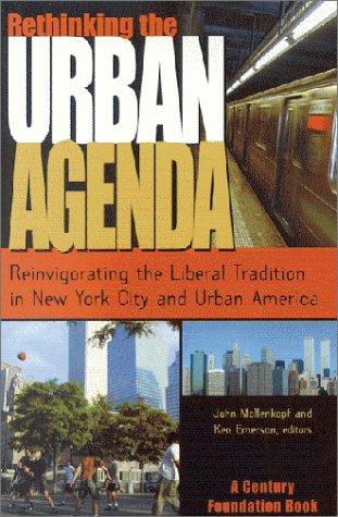 Rethinking the Urban Agenda: Reinvigorating the Liberal Tradition in New York City and Urban America Social Sciences