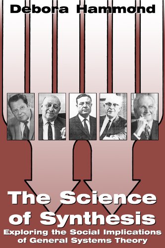 The Science of Synthesis: Exploring the Social Implications of General Systems Theory book