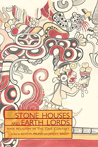 Stone Houses and Earth Lords: Maya Religion in the Cave Context (Mesoamerican Worlds) Social Sciences