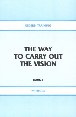 The Way to Carry Out the Vision (Elders' Training, Book 3) book