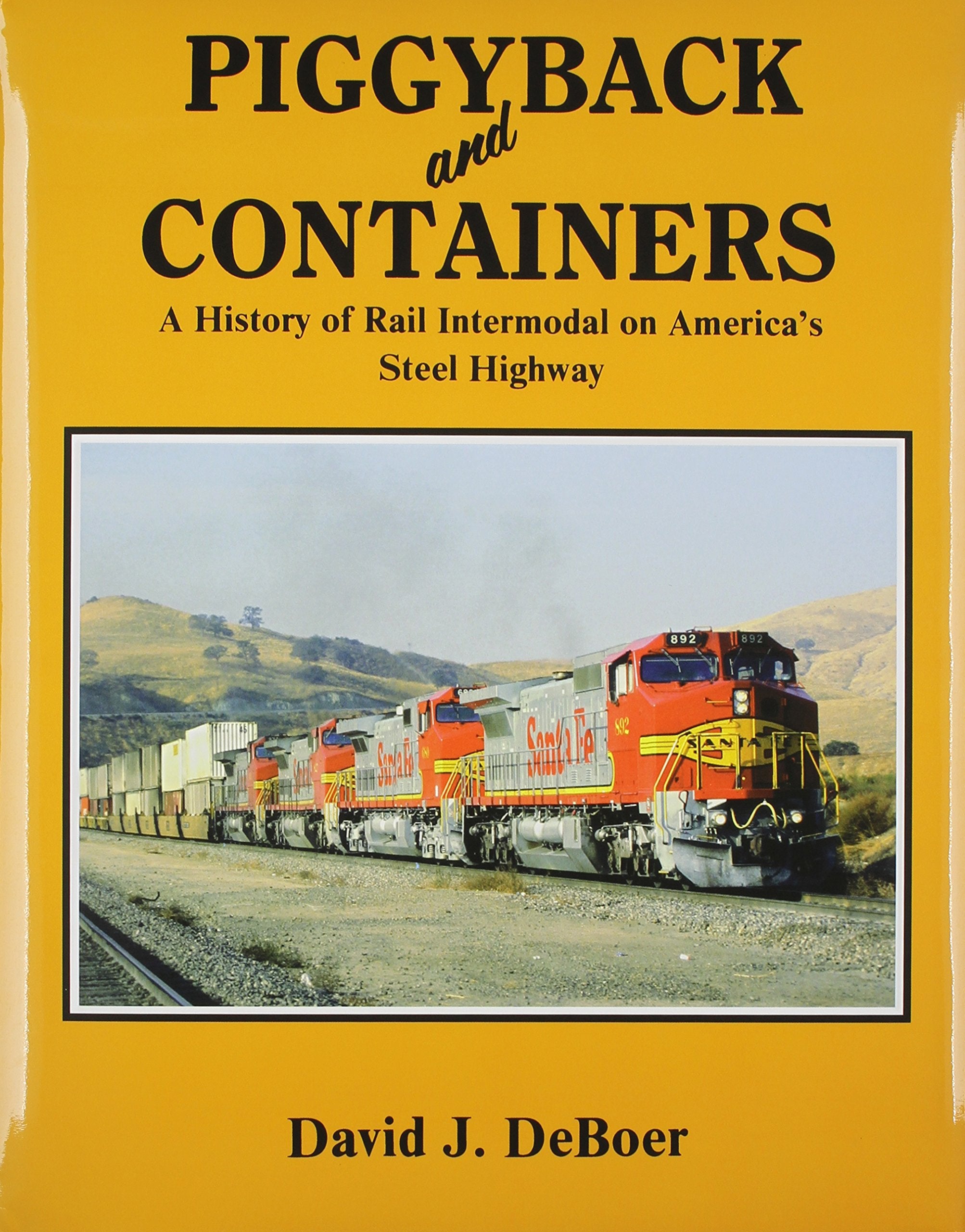 Piggyback and Containers: A History of Rail Intermodal on America's Steel Highway Business & Technology