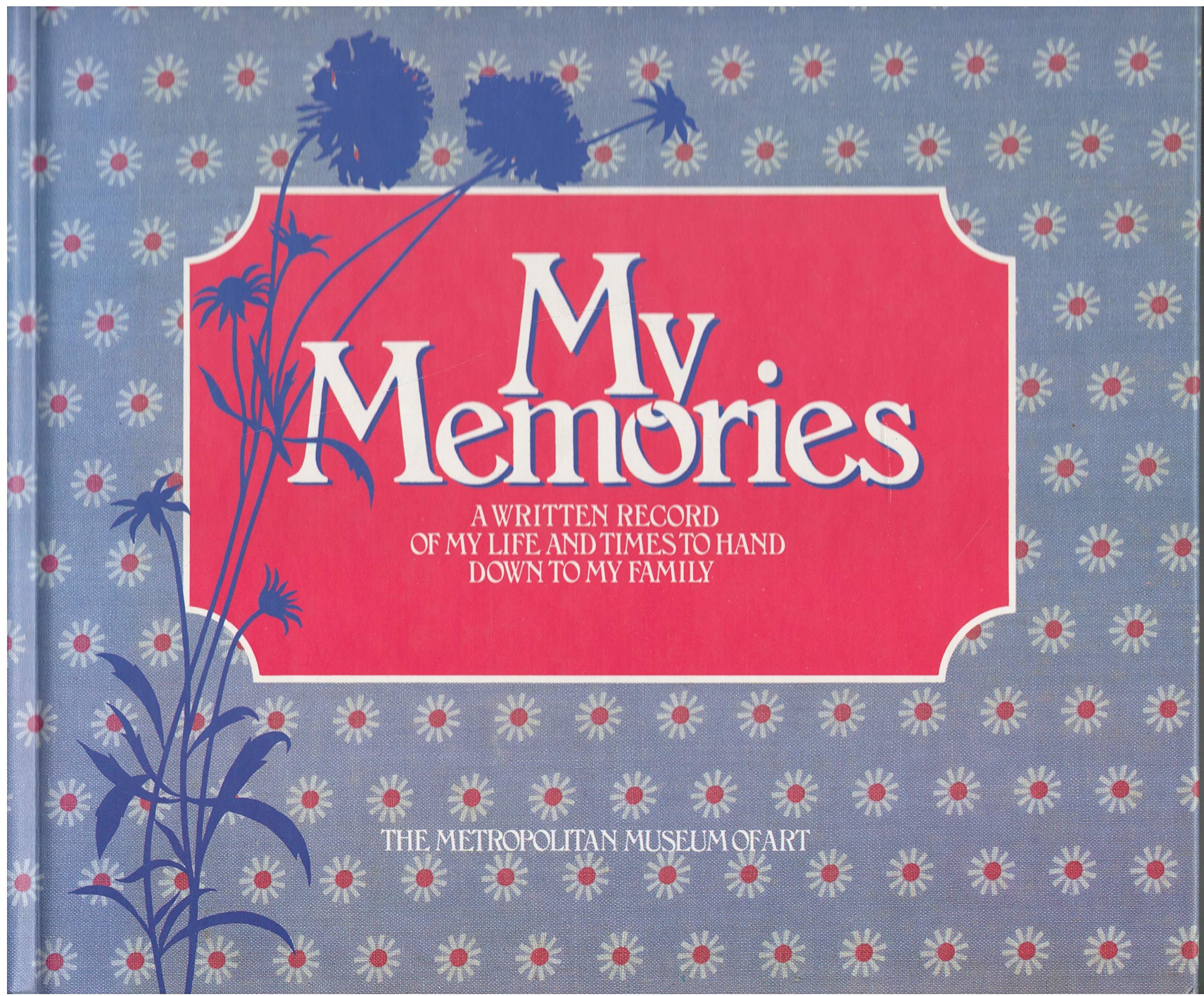 My memories: A writtenrecord of my life and the times to hand down to my family Books