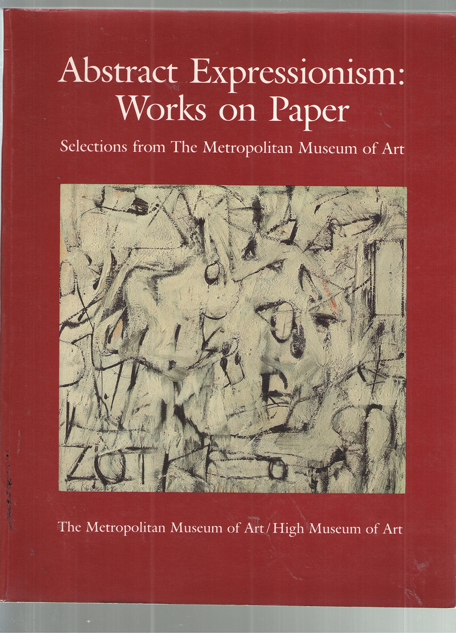 Abstract Expressionism: Works on Paper : Selections from the Metropolitan Museum of Art Film, Art & Culture