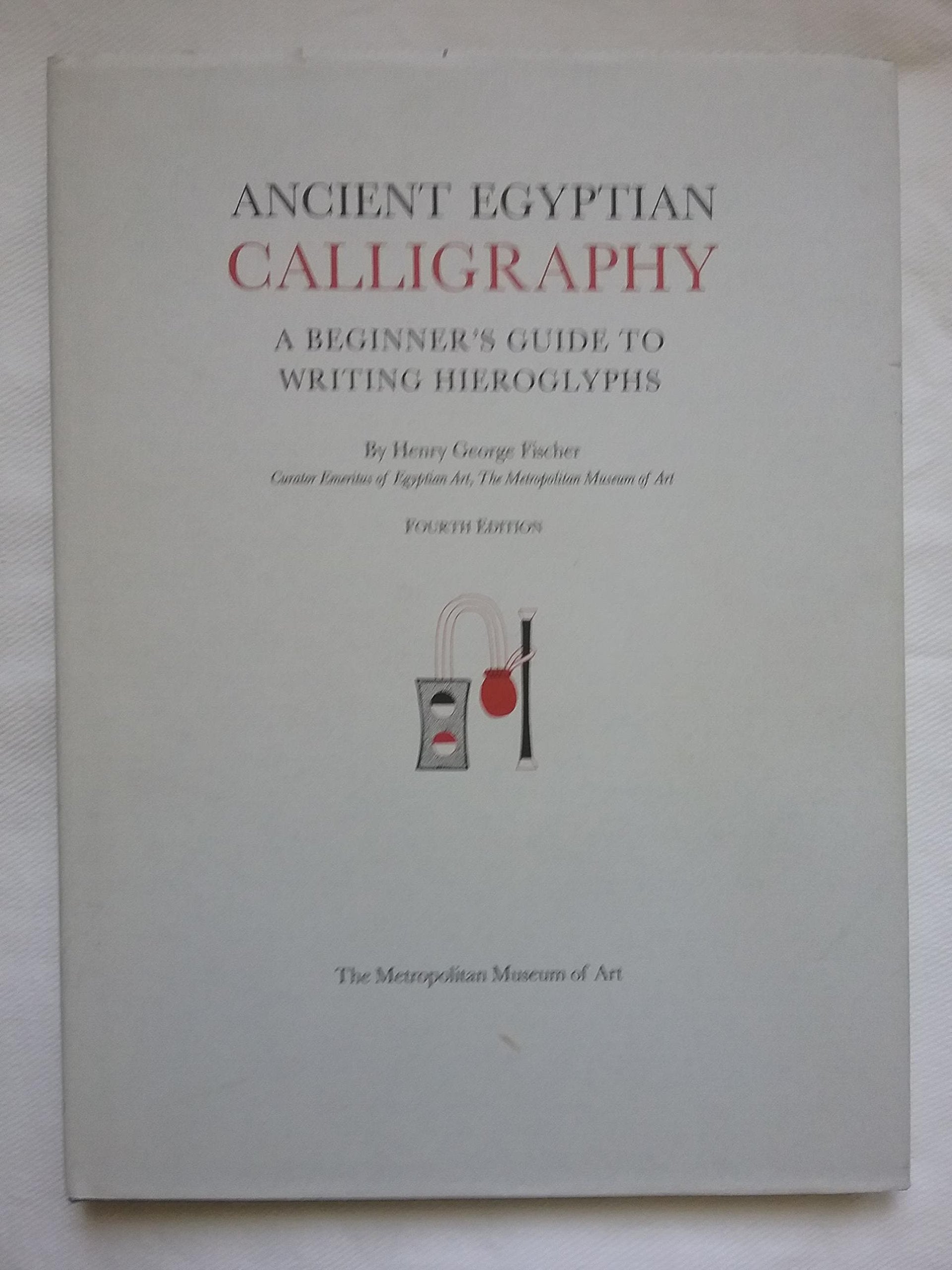 Ancient Egyptian Calligraphy: A Beginner's Guide to Writing Hieroglyphs Books