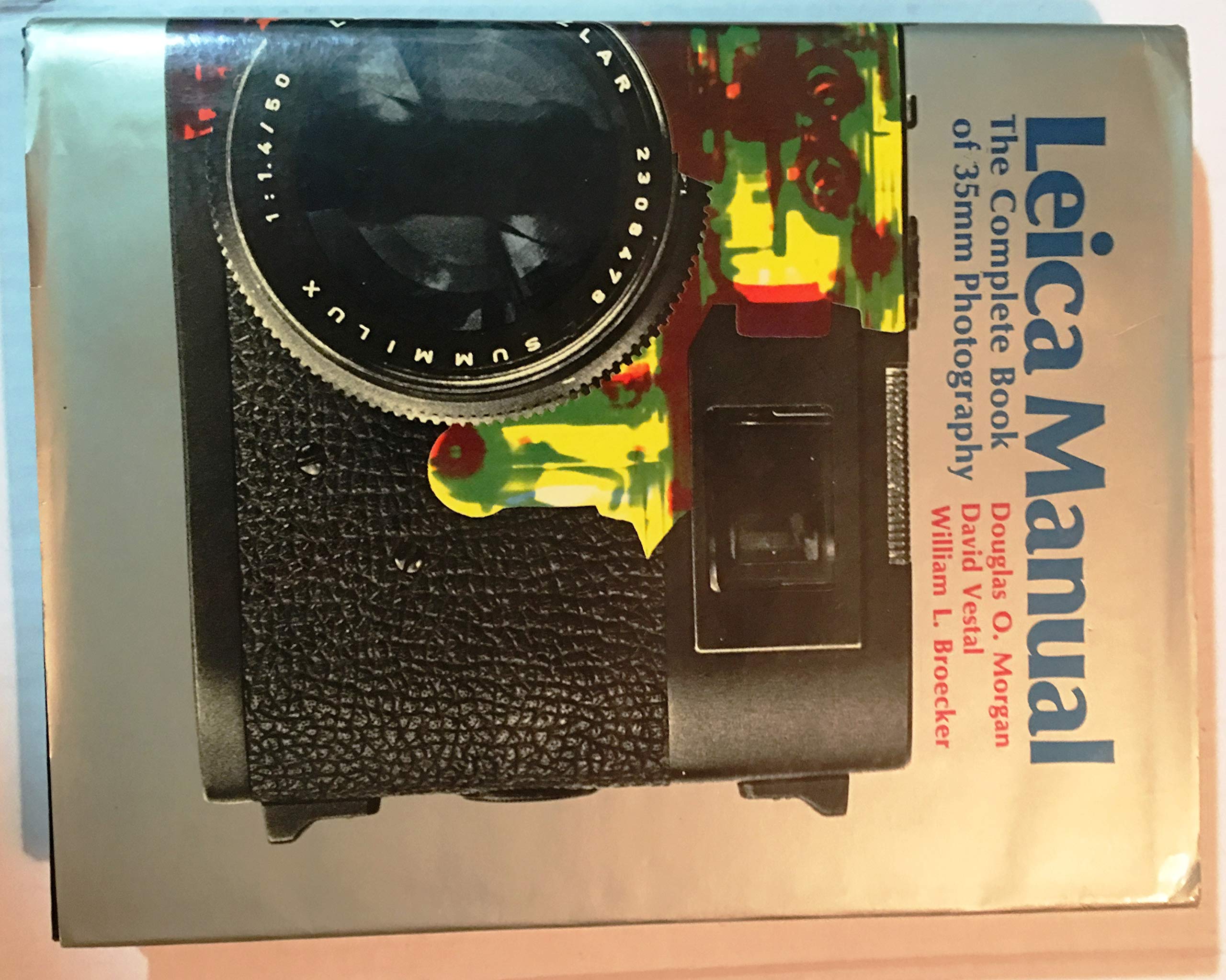 LEICA MANUAL: THE COMPLETE BOOK OF 35MM PHOTOGRAPHY. book