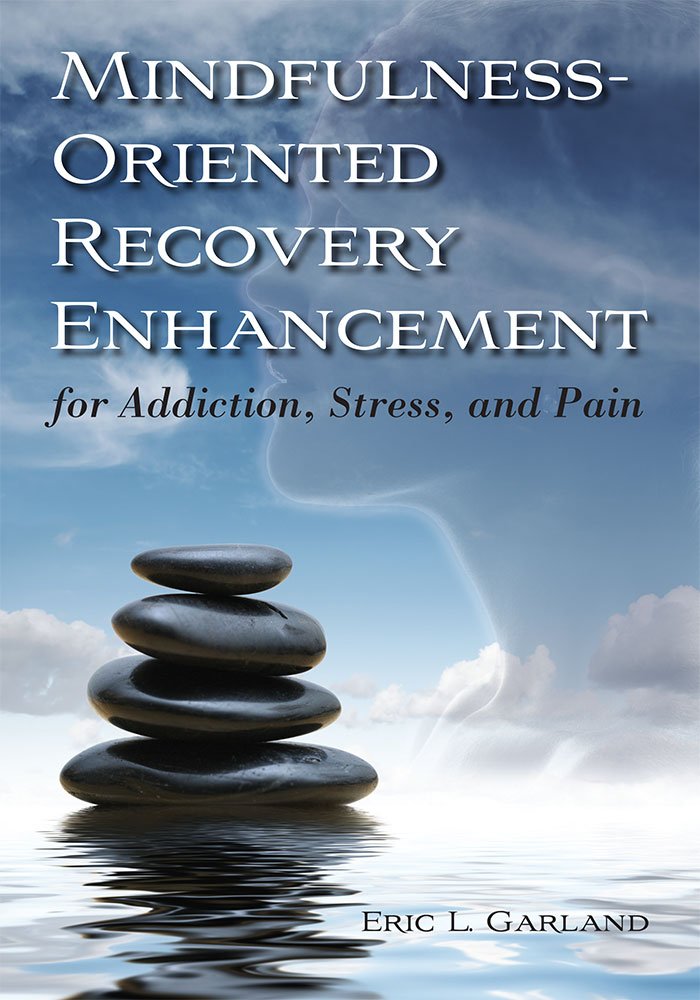 Mindfulness-Oriented Recovery Enhancement for Addiction, Stress, and Pain Psychology