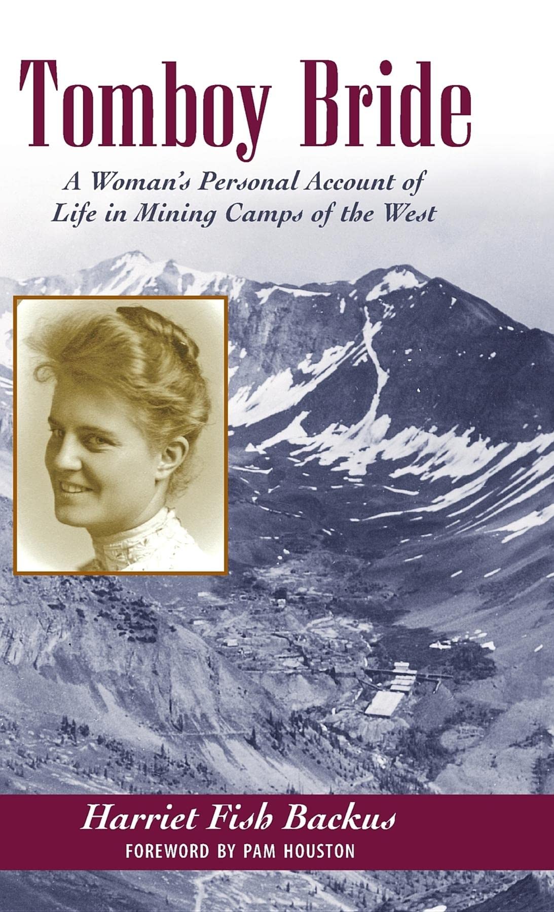 Tomboy Bride: A Woman's Personal Account of Life in Mining Camps of the West (The Pruett Series) Social Sciences