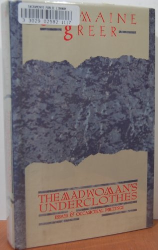The madwoman's underclothes: Essays and occasional writings Books