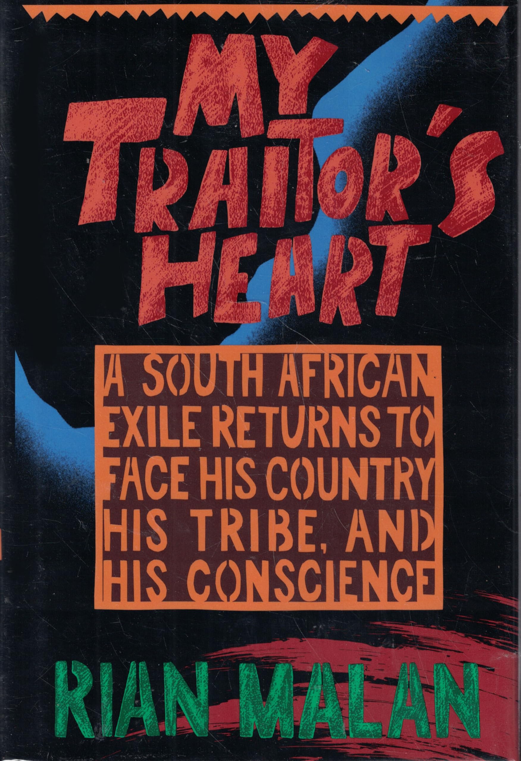 My Traitor's Heart: A South African Exile Returns to Face His Country, His Tribe, and His Conscience Social Sciences