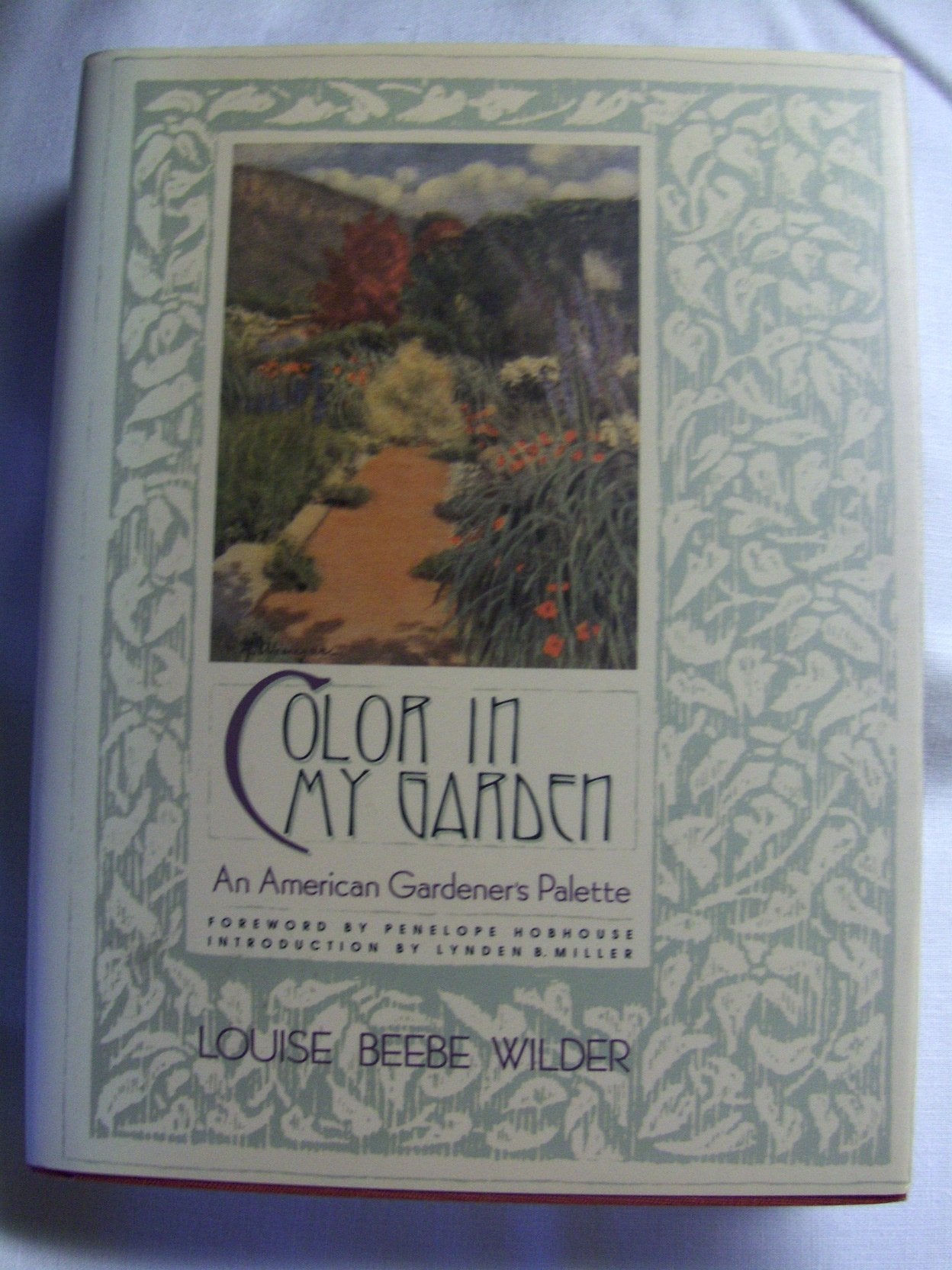Color in My Garden: An American Gardener's Palette Garden & Plants