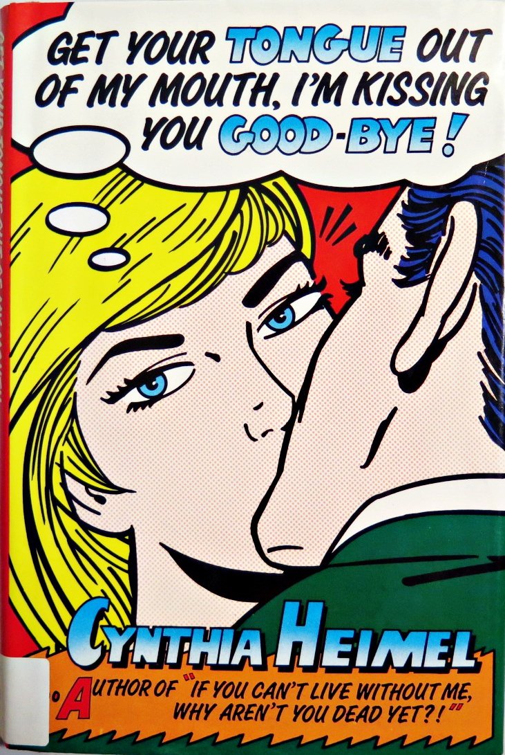 Get Your Tongue Out of My Mouth, I'm Kissing You Good-Bye Books