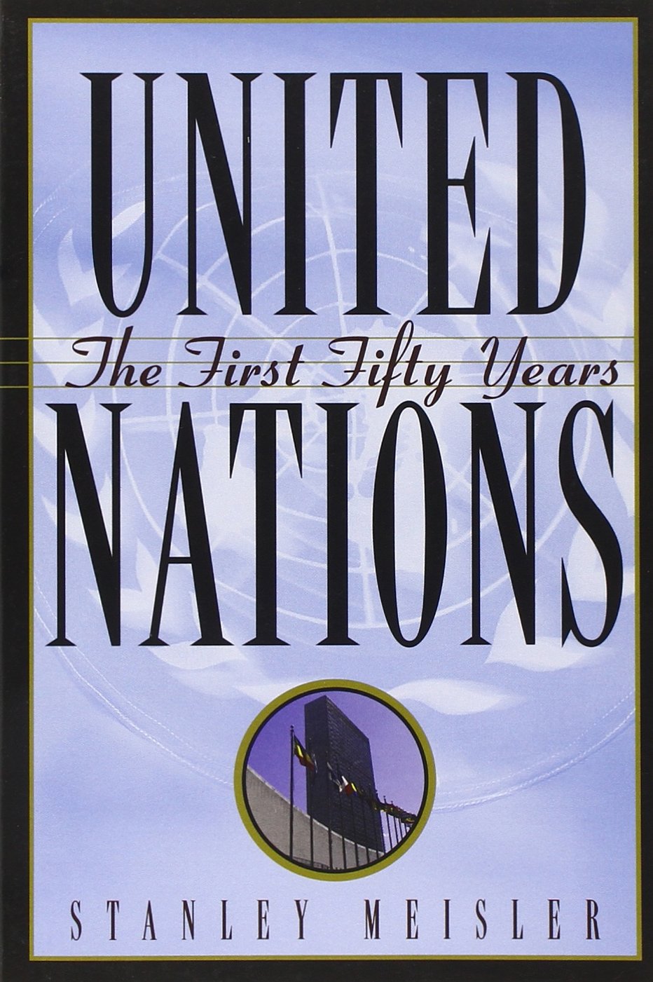 United Nations: The First Fifty Years Law