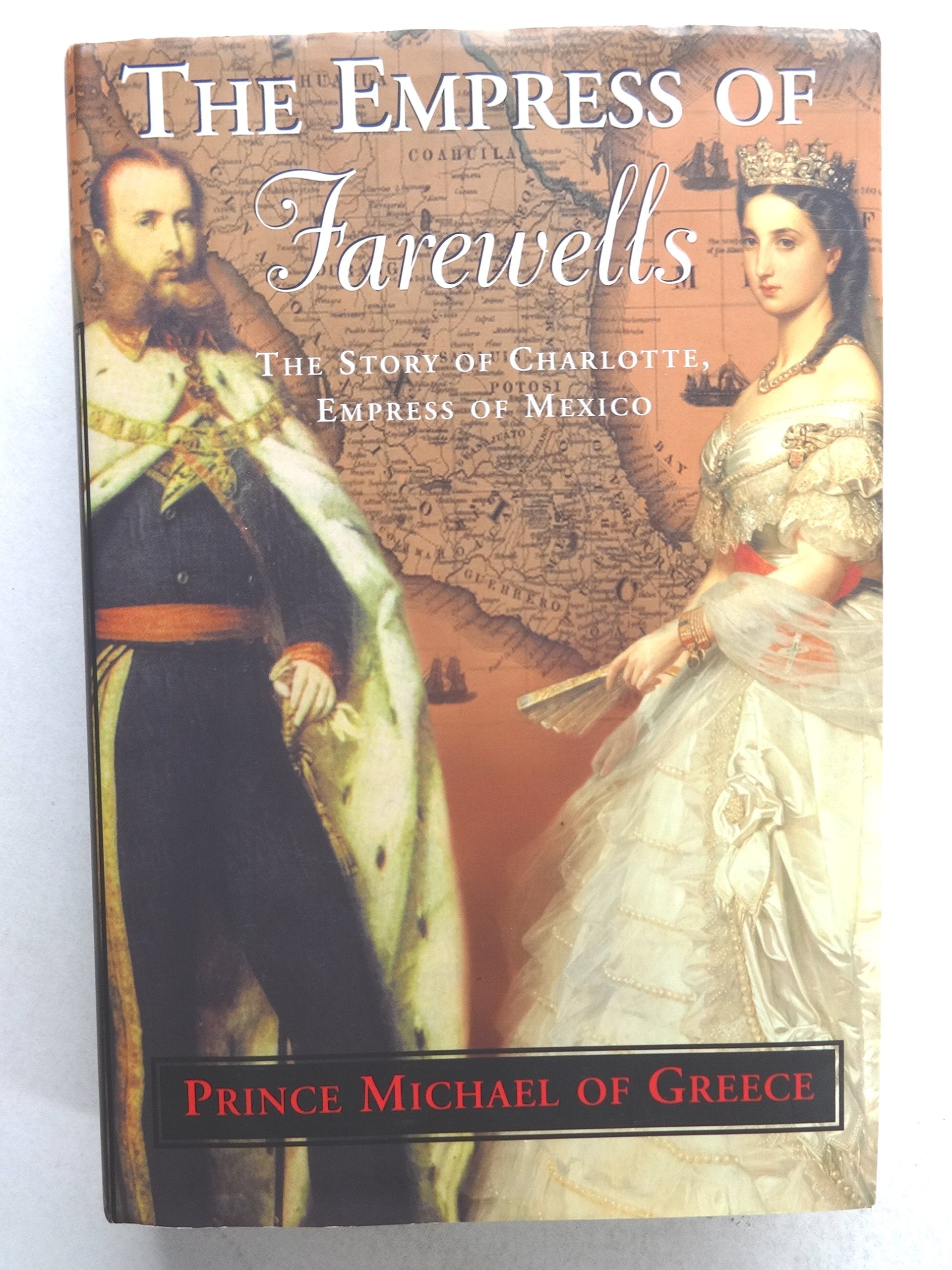 The Empress of Farewells: The Story of Charlotte, Empress of Mexico book