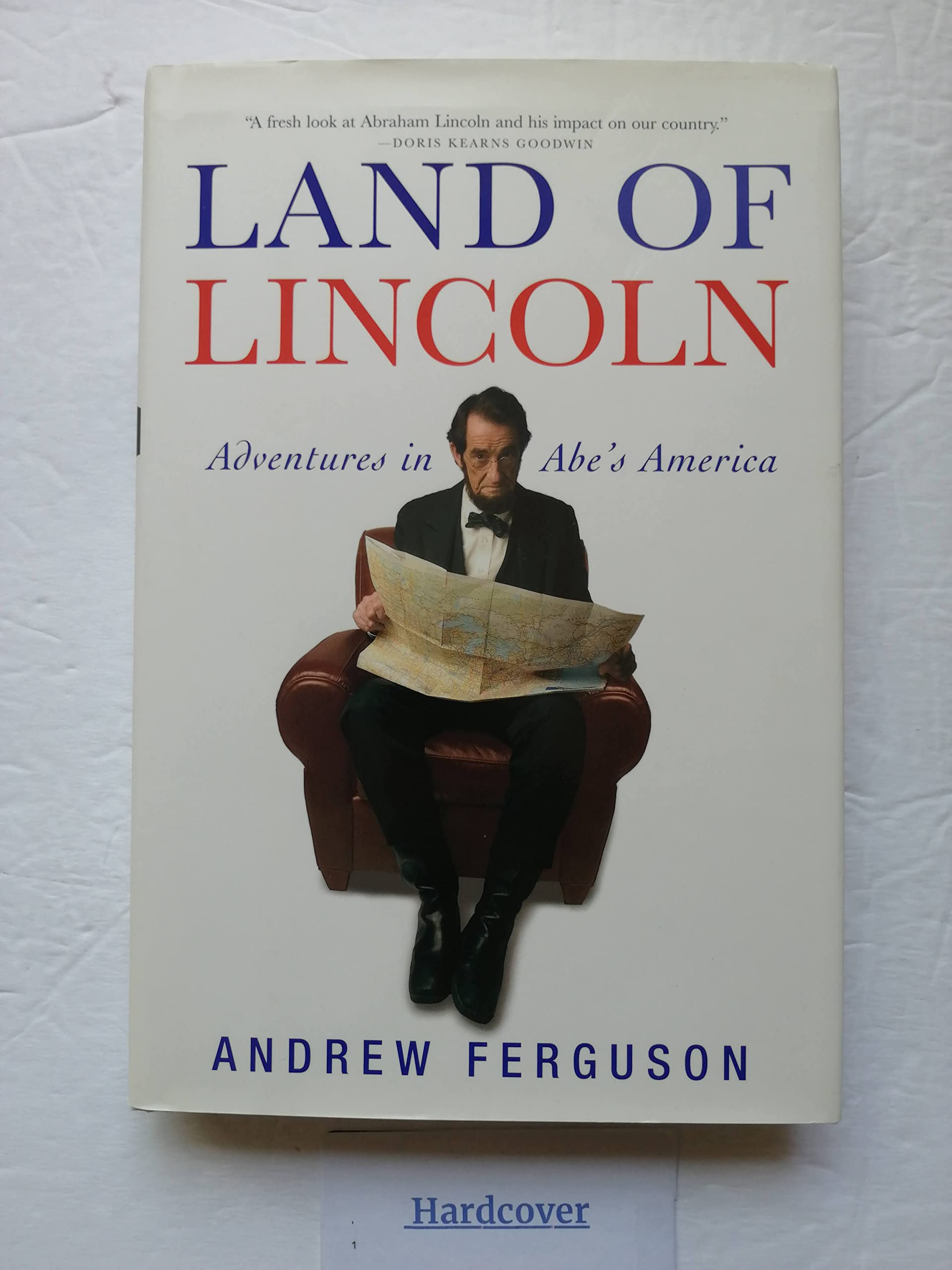 Land of Lincoln: Adventures in Abe s America Social Sciences