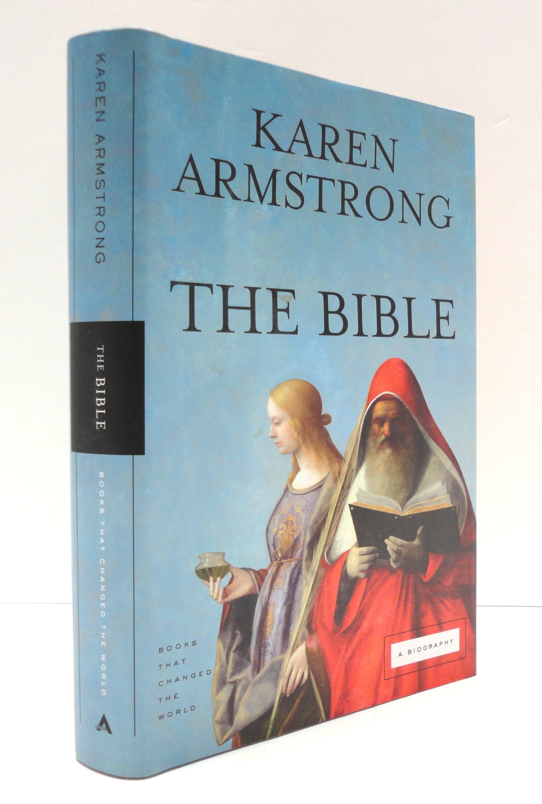 The Bible: A Biography (Books That Changed the World) book