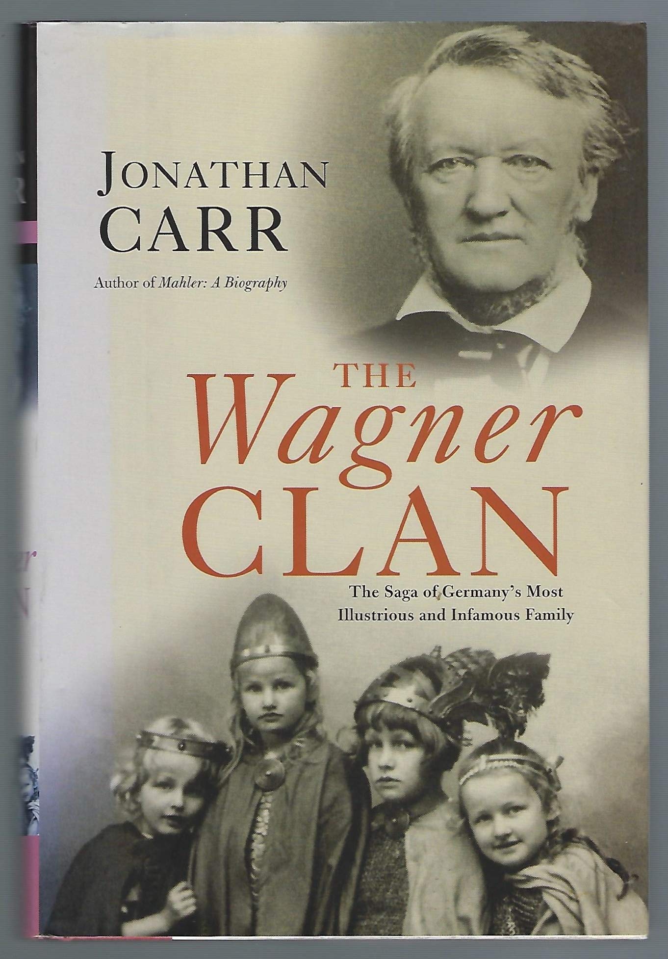 The Wagner Clan: The Saga of Germanya's Most Illustrious and Infamous Family book