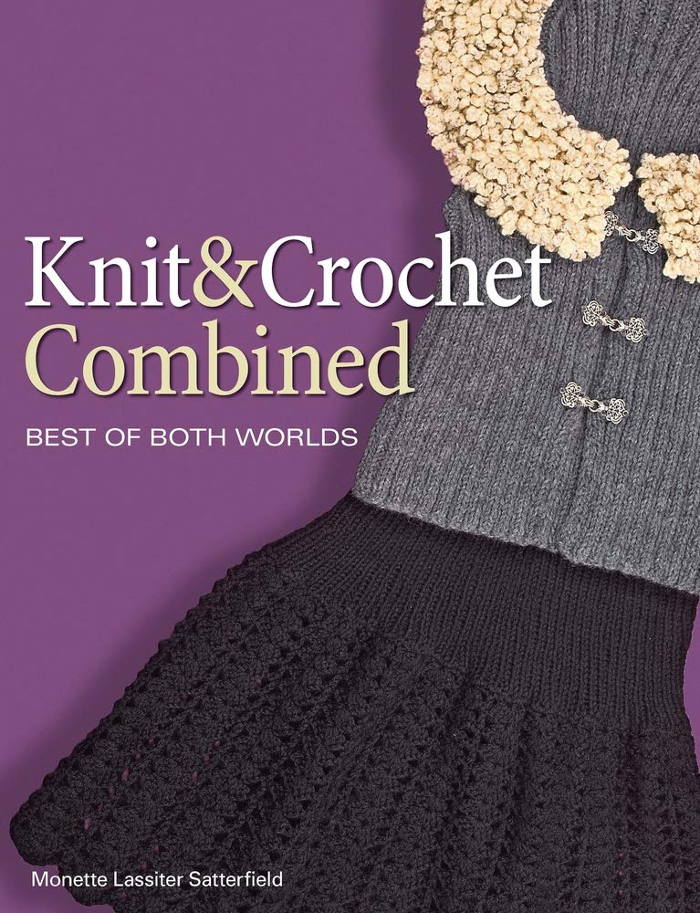 Knit & Crochet Combined: Best of Both Worlds Hobbies & Crafts