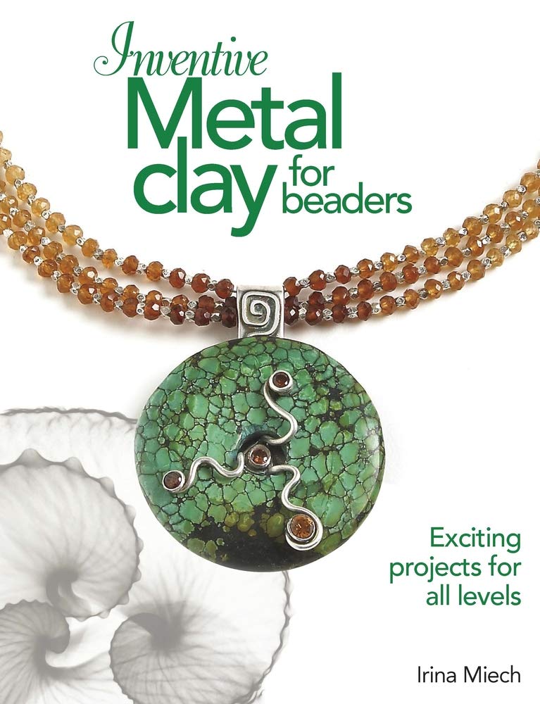 Inventive Metal Clay for Beaders Hobbies & Crafts