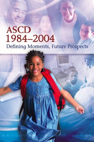 Ascd 1984 - 2004: Defining Moments, Future Prospects Education & Training