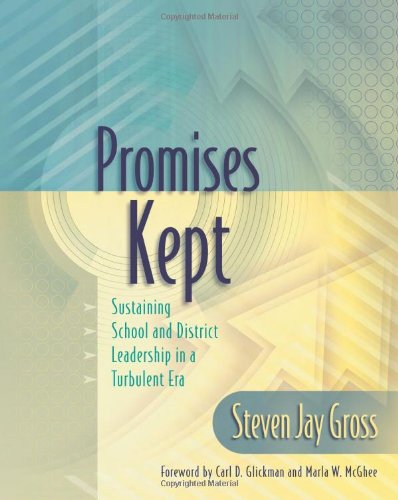 Promises Kept: Sustaining School and District Leadership in a Turbulent Era Education & Training