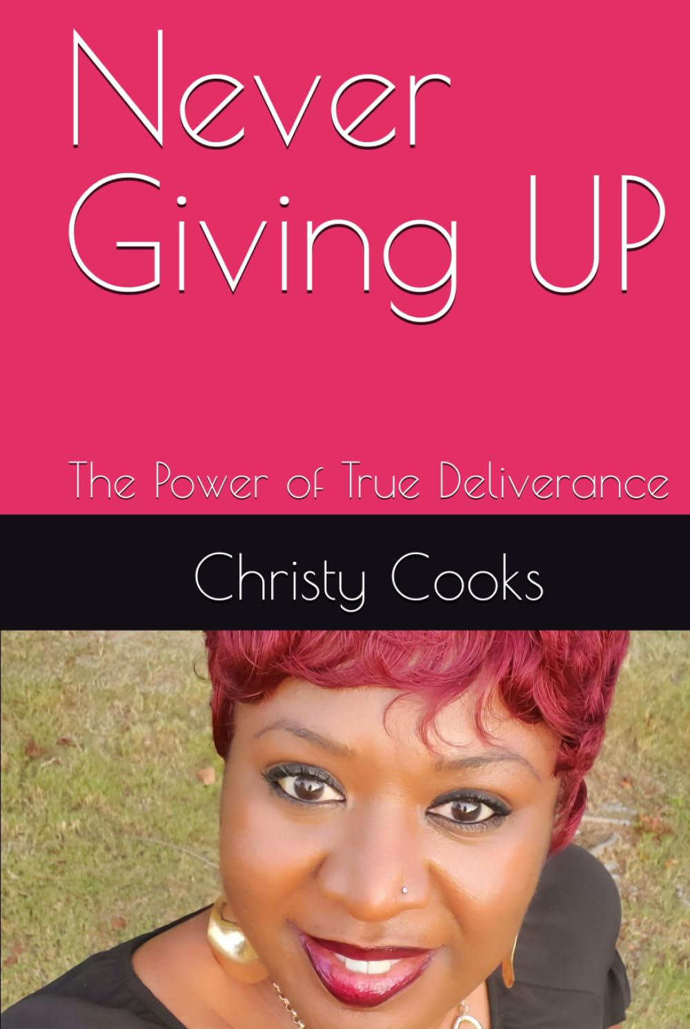 Never Giving Up: The Power of True Deliverance Books